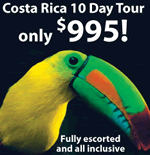 Costa Rica 10 day tour Caravan only $995